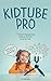 Kidtube pro: A parent's ste...