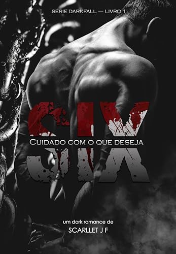 SIX : Cuidado com o que deseja (SÉRIE DARKFALL - LIVRO 01) (Portuguese Edition)