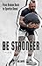 Be Stronger Than Your Excuses: From Broken Back to Spartan Beast