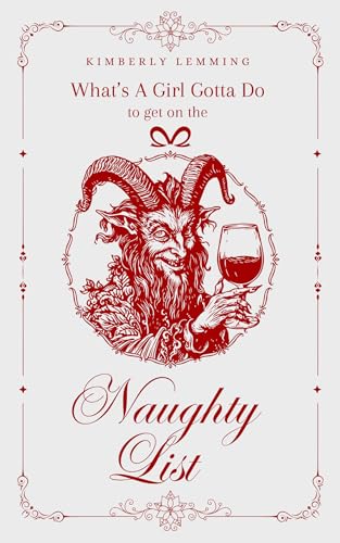 What's A Girl Gotta Do To Get On The Naughty List? (Kindle Edition)