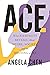 Ace: What Asexuality Reveals About Desire, Society, and the Meaning of Sex
