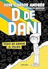 D de Dani 1 - Todo es genial (a veces) by José Carlos Andrés