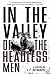 In the Valley of the Headle...