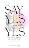 Say Yes to Your Y...