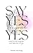 Say Yes to Your YES by Jennifer Jane Young