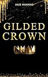 Gilded Crown by Julie Mannino