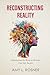 Reconstructing Reality: Out...