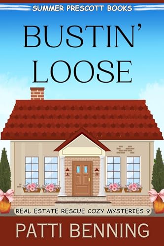 Bustin' Loose (Real Estate Rescue Cozy Mysteries Book 9)