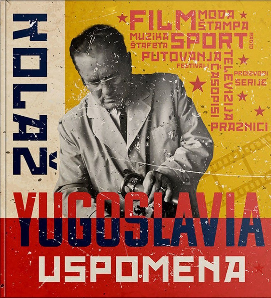 YUGOSLAVIA: Kolaž uspomena