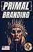 Primal Branding: Building s...
