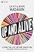Up and Alive: Living The Li...