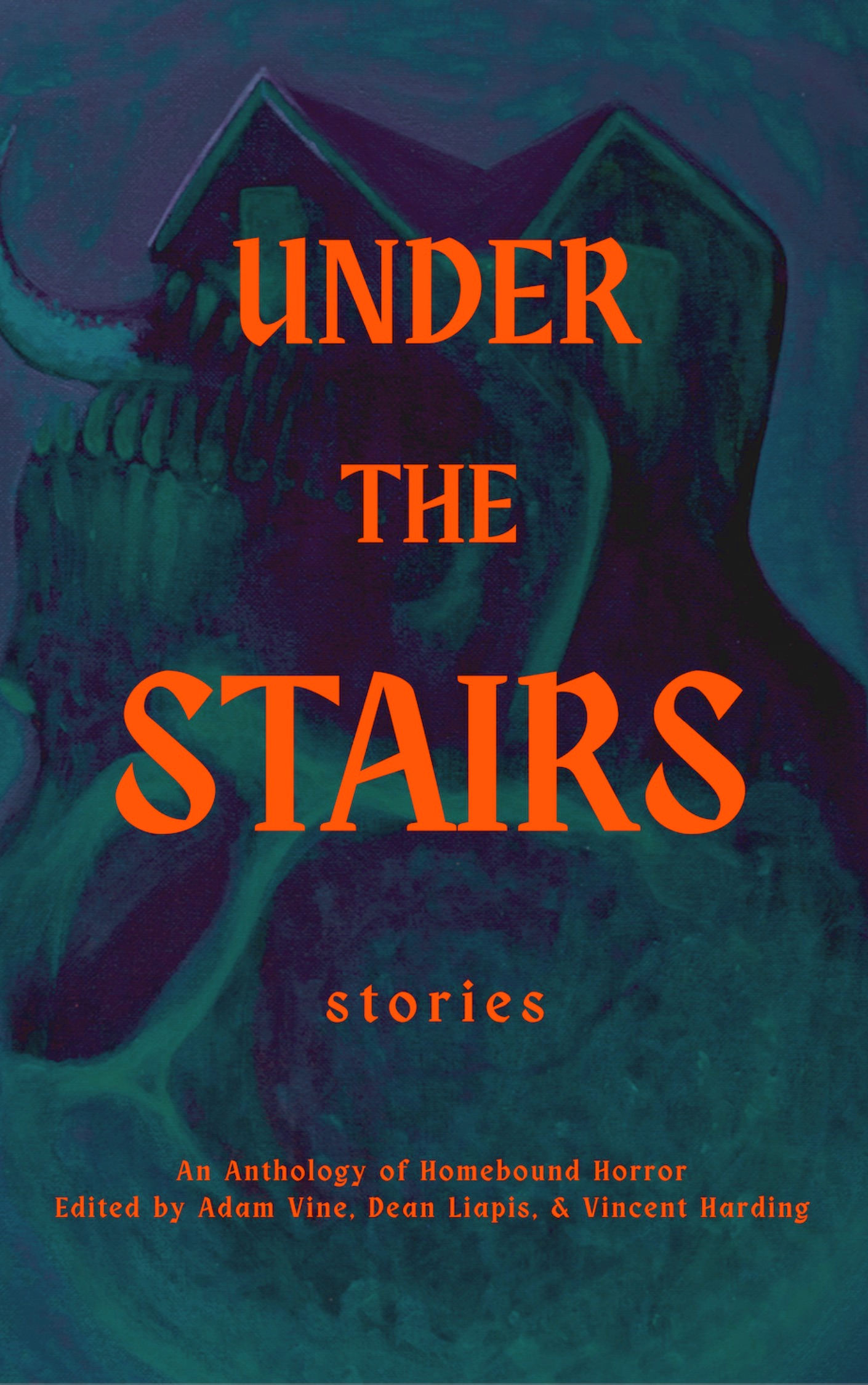 Under the Stairs: An Anthology of Homebound Horror