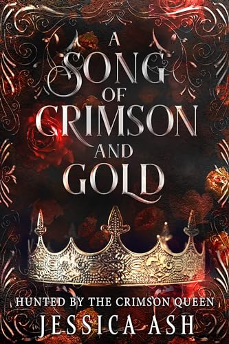 A Song of Crimson and Gold: A Dark Fantasy Romance (Hunted by the Crimson Queen Book 2)