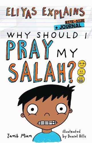 Eliyas Explains: Why Should I Pray My Salah - Bitesize + Journal (Paperback)