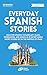 Everyday Spanish Stories: D...
