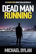 Dead Man Running: The exciting new detective crime thriller