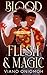 Blood, Flesh, & Magic by Viano Oniomoh