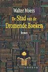 De Stad van de Dromende Boeken by Walter Moers