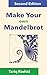 Make Your Own Mandelbrot by Tariq Rashid