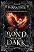 A Bond with the Dark (The Beautifully Broken Saga #1)