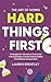 The Art Of Doing Hard Things First: Strategies for Women to Overcome Procrastination Create Positive Habits and Achieve Success Now (Life Change Mastery Book 2)