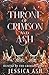 A Throne of Crimson and Ash by Jessica Ash