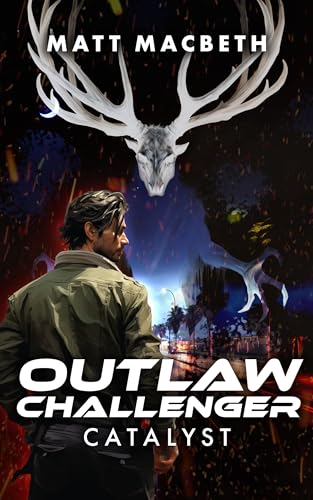 Outlaw Challenger: Catalyst Part 1 - A Modern Setting LitRPG (Kindle Edition)
