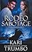 Rodeo Sabotage by Kari Trumbo