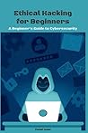 Ethical Hacking for Beginners by Daniel Green
