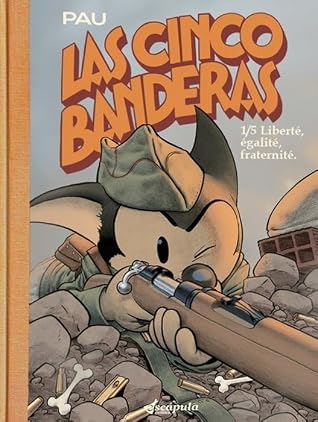 Las cinco banderas 1/5: Liberté, égalité, fraternité