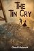The Tin Cry by Gerard Hindmarsh