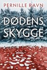 Dødens skygge by Pernille Ravn
