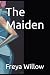 The Maiden by Freya Willow