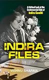 Indira Files: A C...