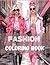 Fashion Coloring Book by Mika Miller