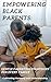 Empowering Black Parents: G...