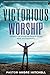 Victorious Worship: Winning...