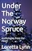 Under The Norway Spruce: An...