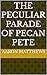 The Peculiar Parade of Peca...