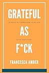 Grateful as F*ck:...