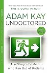 Undoctored: The S...