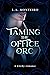 Taming the Office Orc