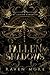 Fallen Shadows