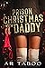 Prison Christmas with Daddy