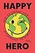 The Happy Hero: How to Change Your Life By Changing the World