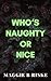 Who's Naughty Or Nice by Maggie B Riske