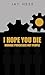 I Hope You Die: Manage Proc...