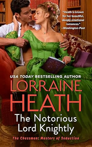 The Notorious Lord Knightly: A Novel (The Chessmen: Masters of Seduction #2)