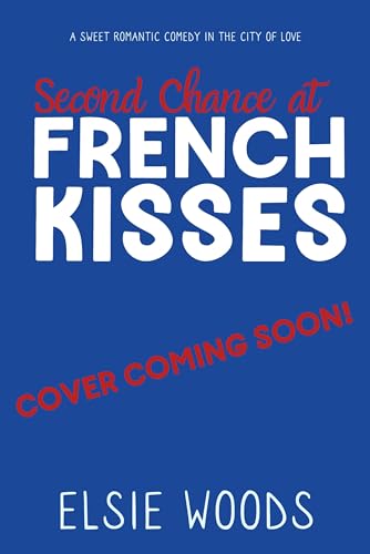 Second Chance at French Kisses (Falling in Paris #4)