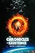 The Chronicles of Existence